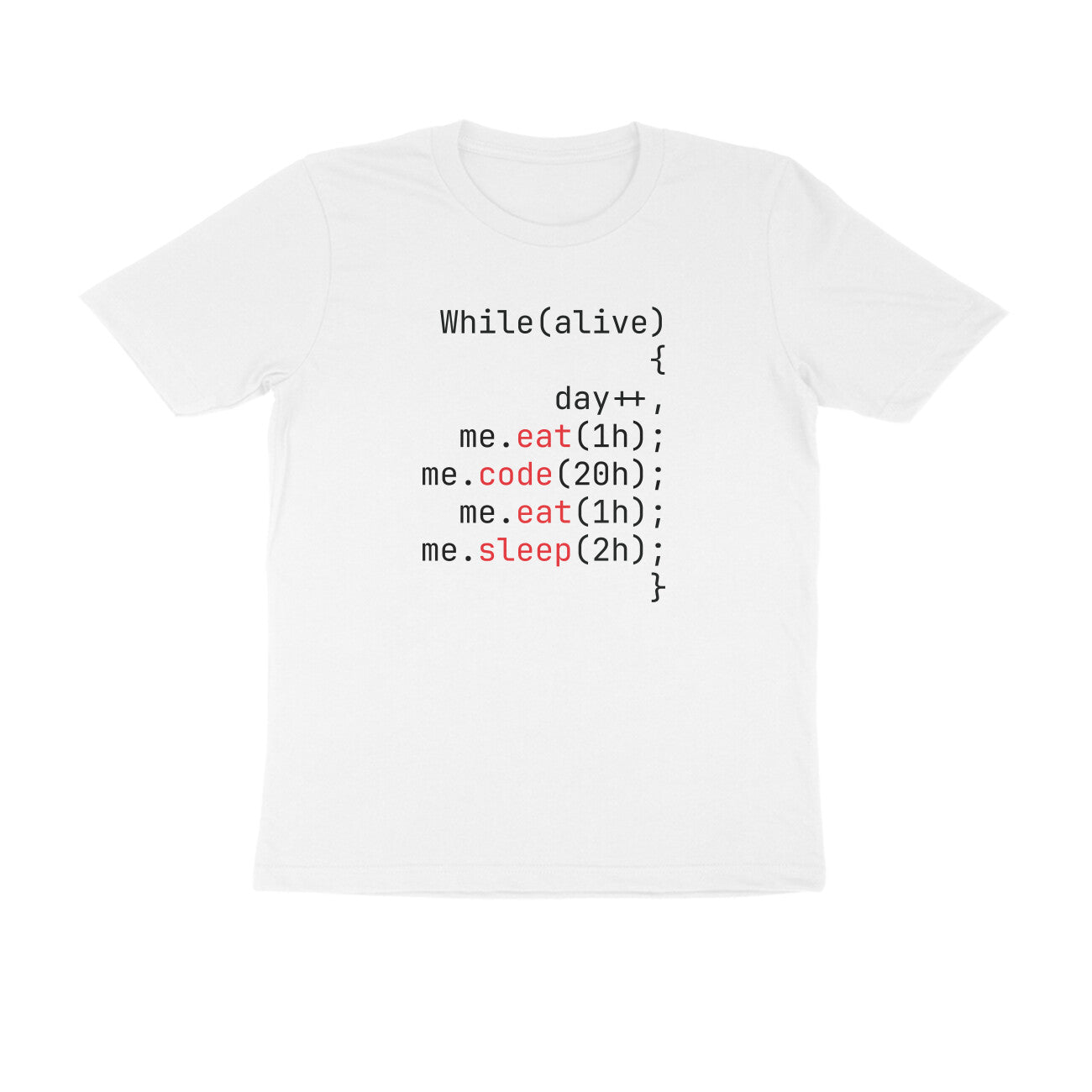 "While alive - Eat, Code, Eat, Sleep" - UNISEX HALF SLEEVE T-SHIRT (91C4)