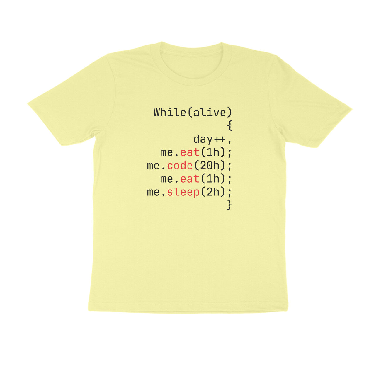 "While alive - Eat, Code, Eat, Sleep" - UNISEX HALF SLEEVE T-SHIRT (91C4)