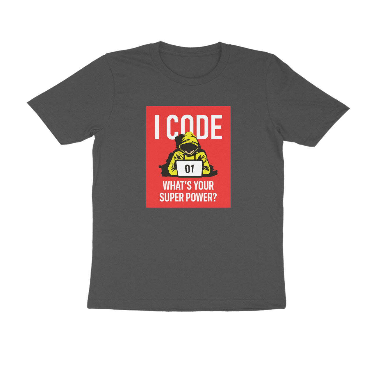 "I Code - What is your superpower?" - UNISEX HALF SLEEVE T-SHIRT (91C3)
