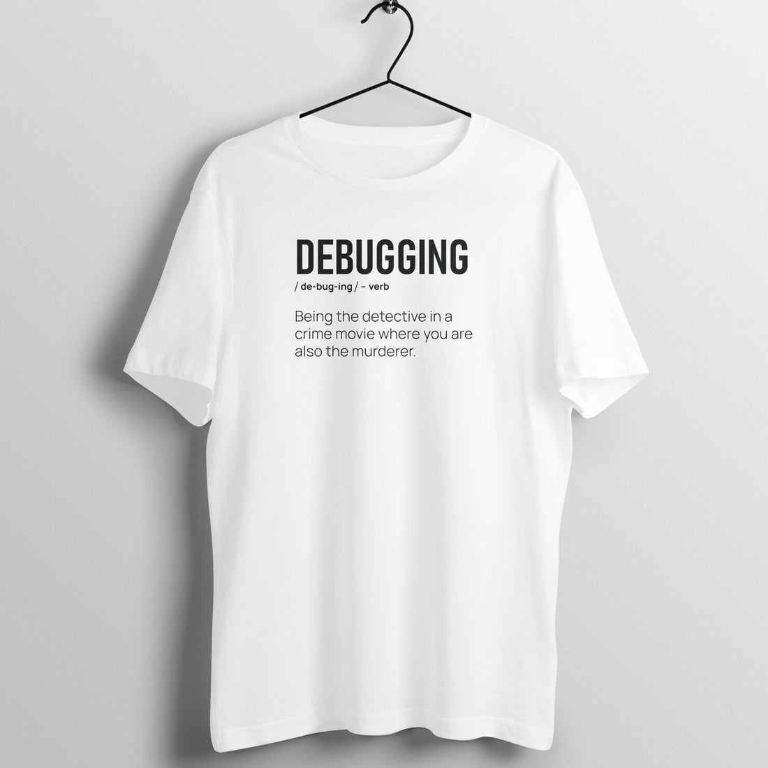 "DEBUGGING" - UNISEX HALF SLEEVE T-SHIRT (91C2)