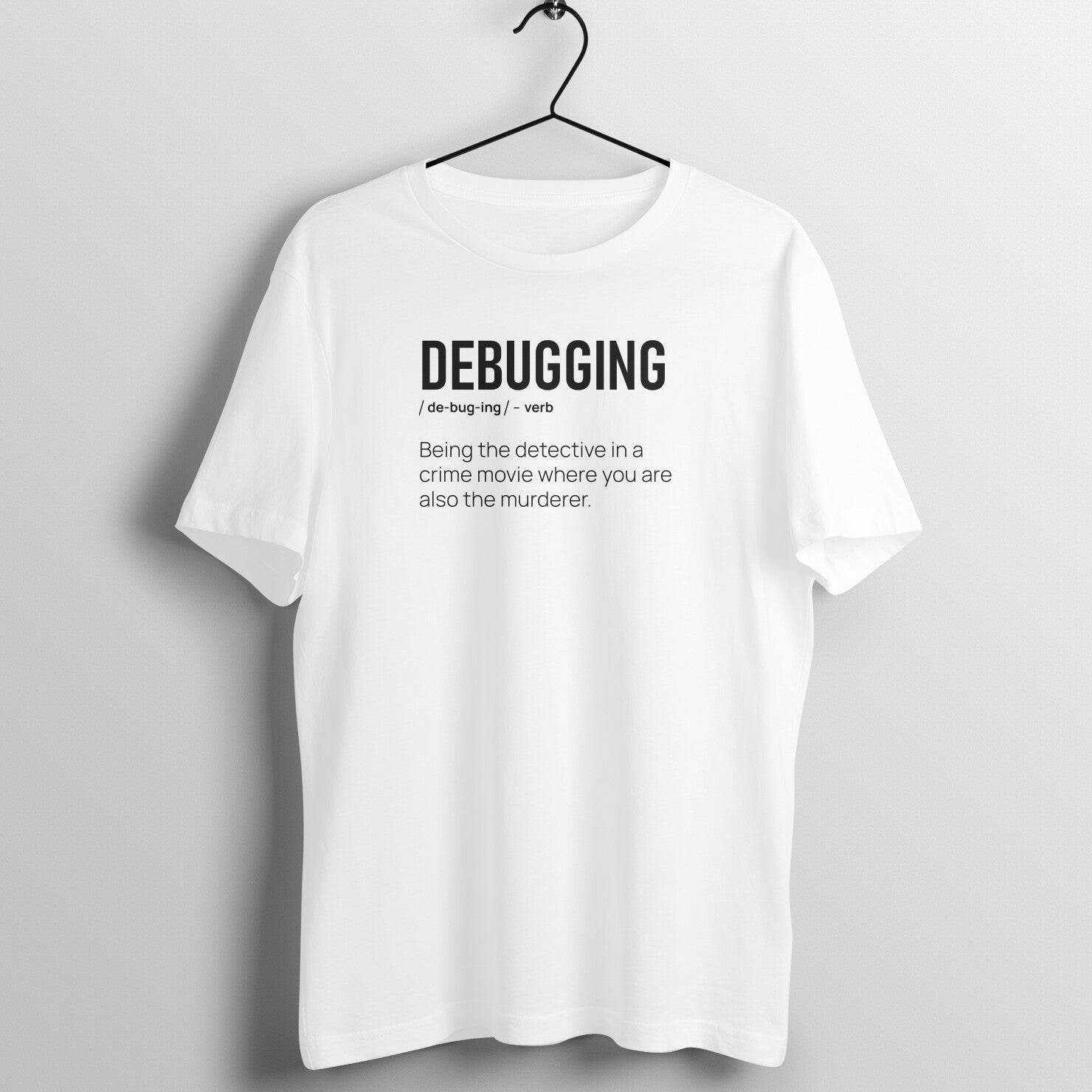 "DEBUGGING" - UNISEX HALF SLEEVE T-SHIRT (91C2)