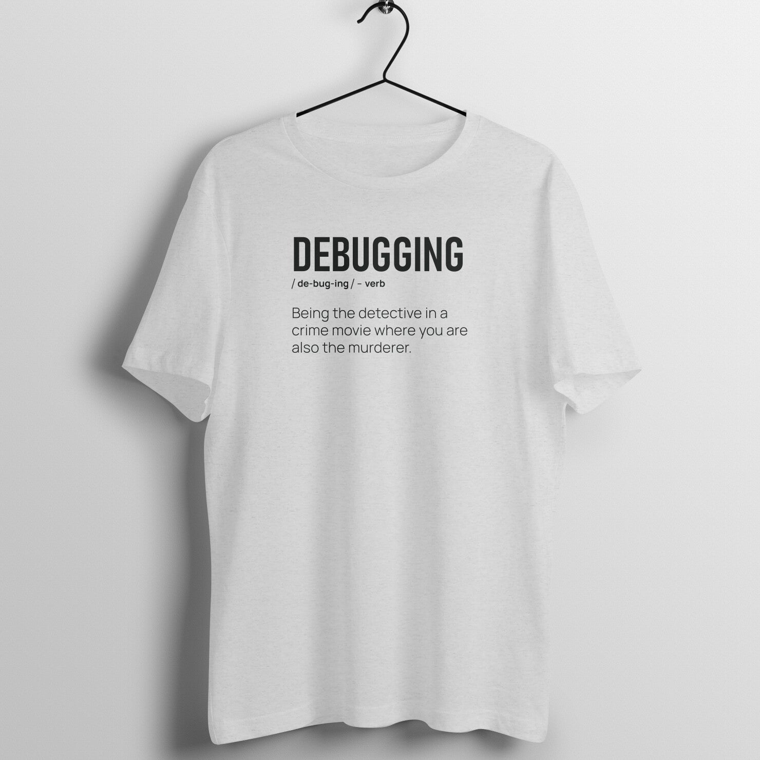 "DEBUGGING" - UNISEX HALF SLEEVE T-SHIRT (91C2)