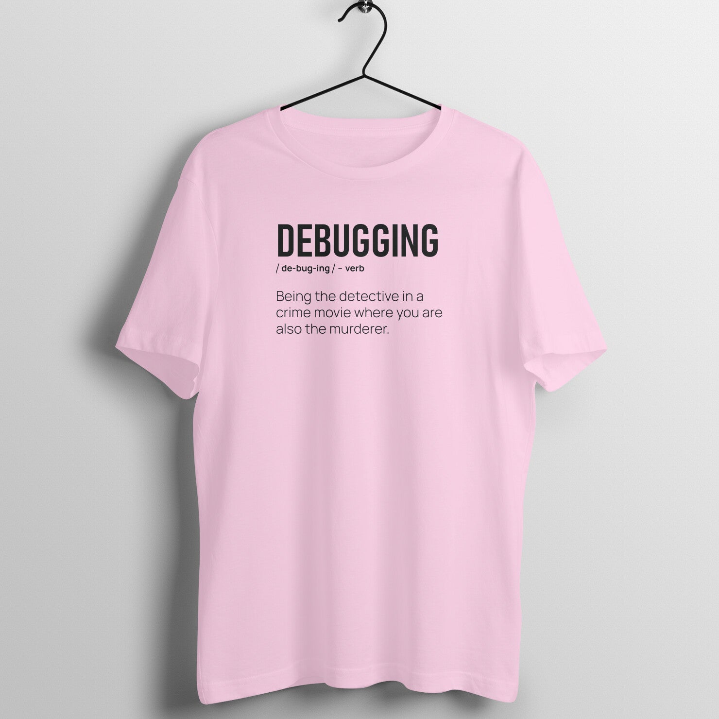 "DEBUGGING" - UNISEX HALF SLEEVE T-SHIRT (91C2)
