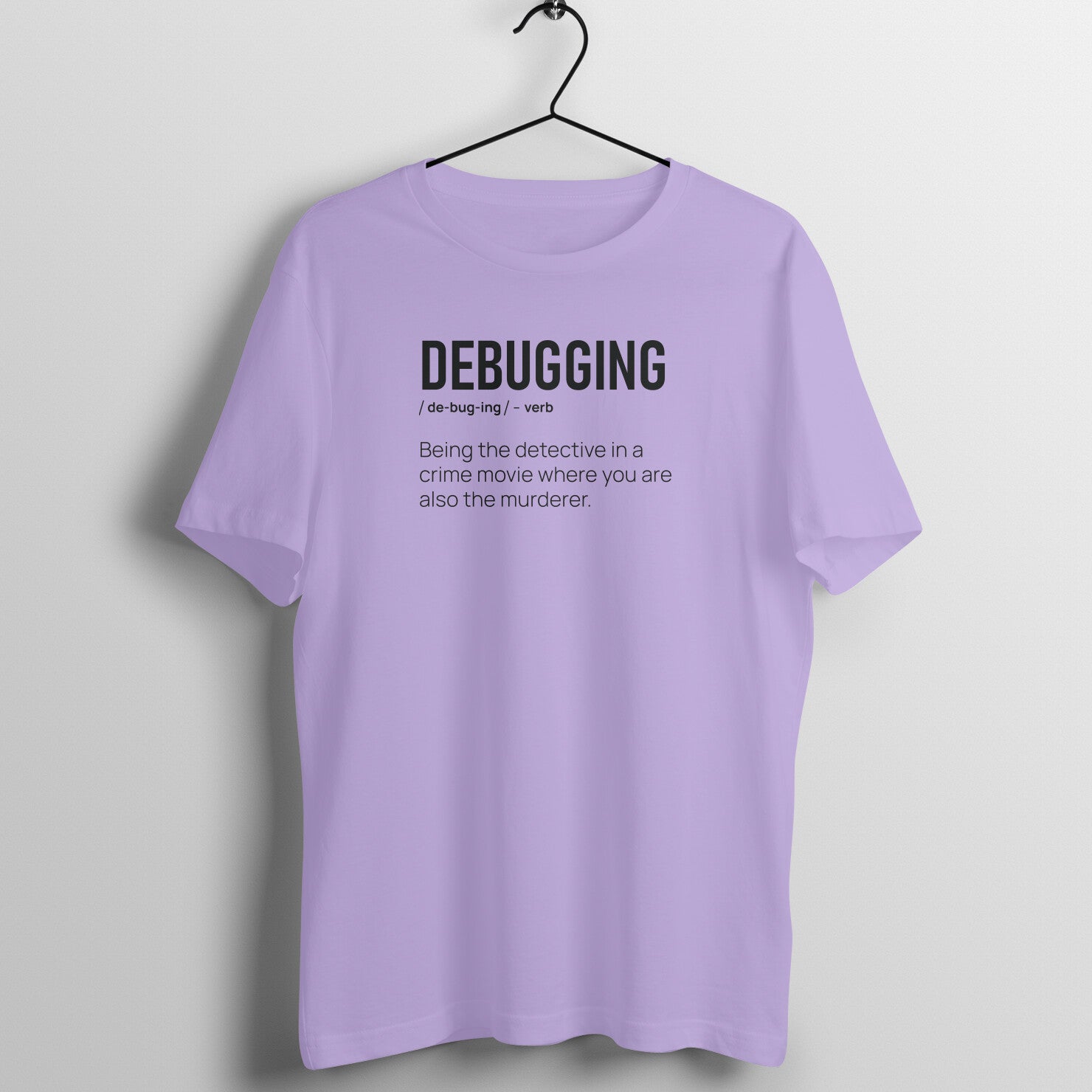 "DEBUGGING" - UNISEX HALF SLEEVE T-SHIRT (91C2)