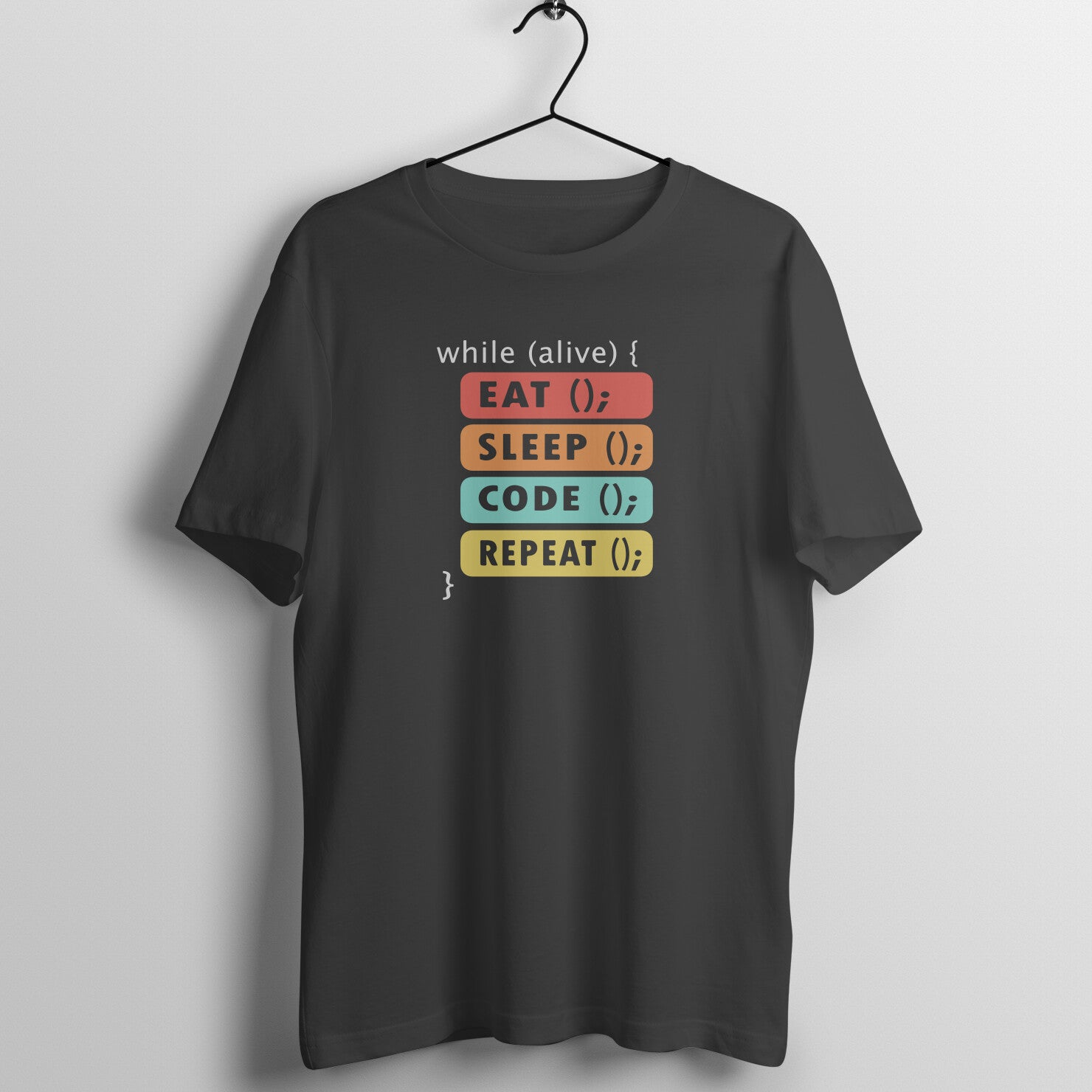 "While alive - Eat, Sleep, Code, Repeat" - UNISEX HALF SLEEVE T-SHIRT (91C12)