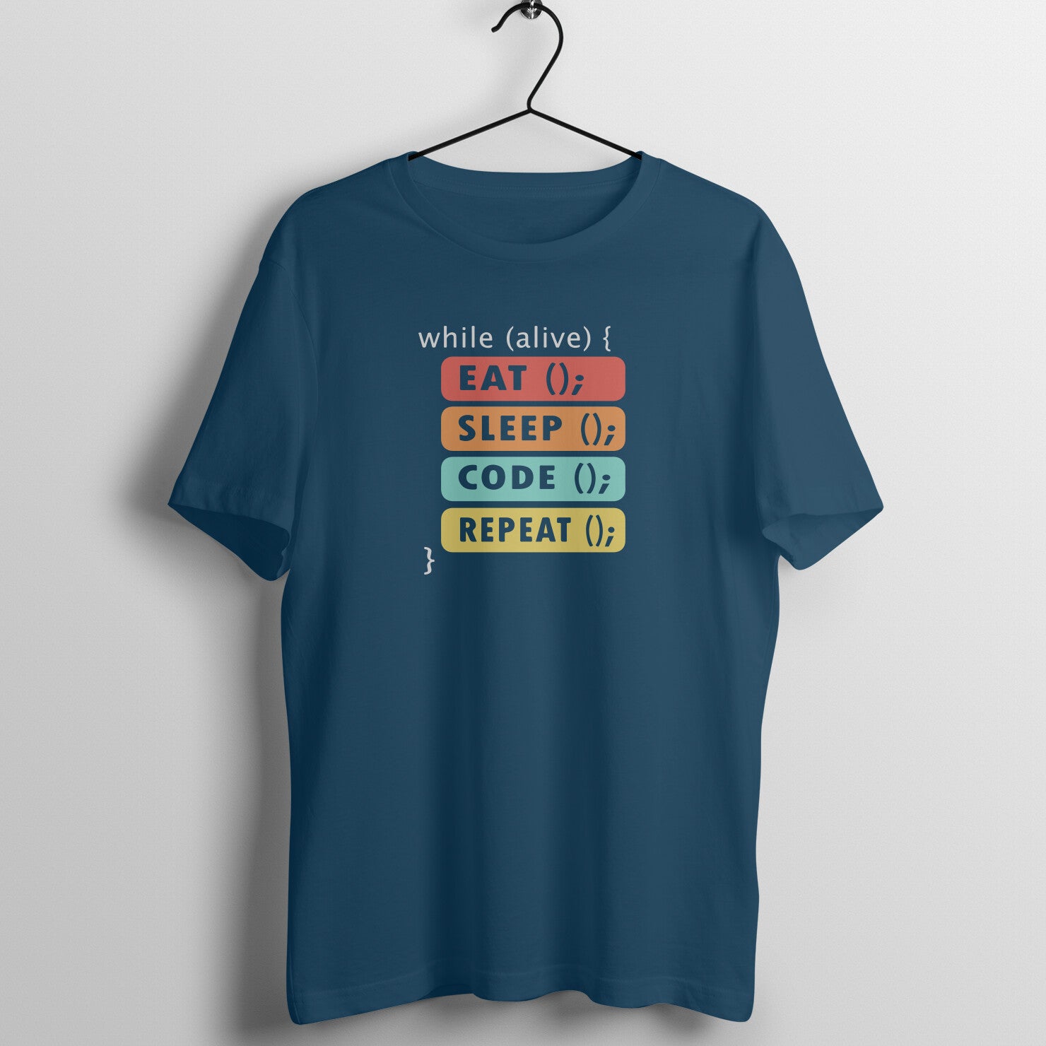 "While alive - Eat, Sleep, Code, Repeat" - UNISEX HALF SLEEVE T-SHIRT (91C12)