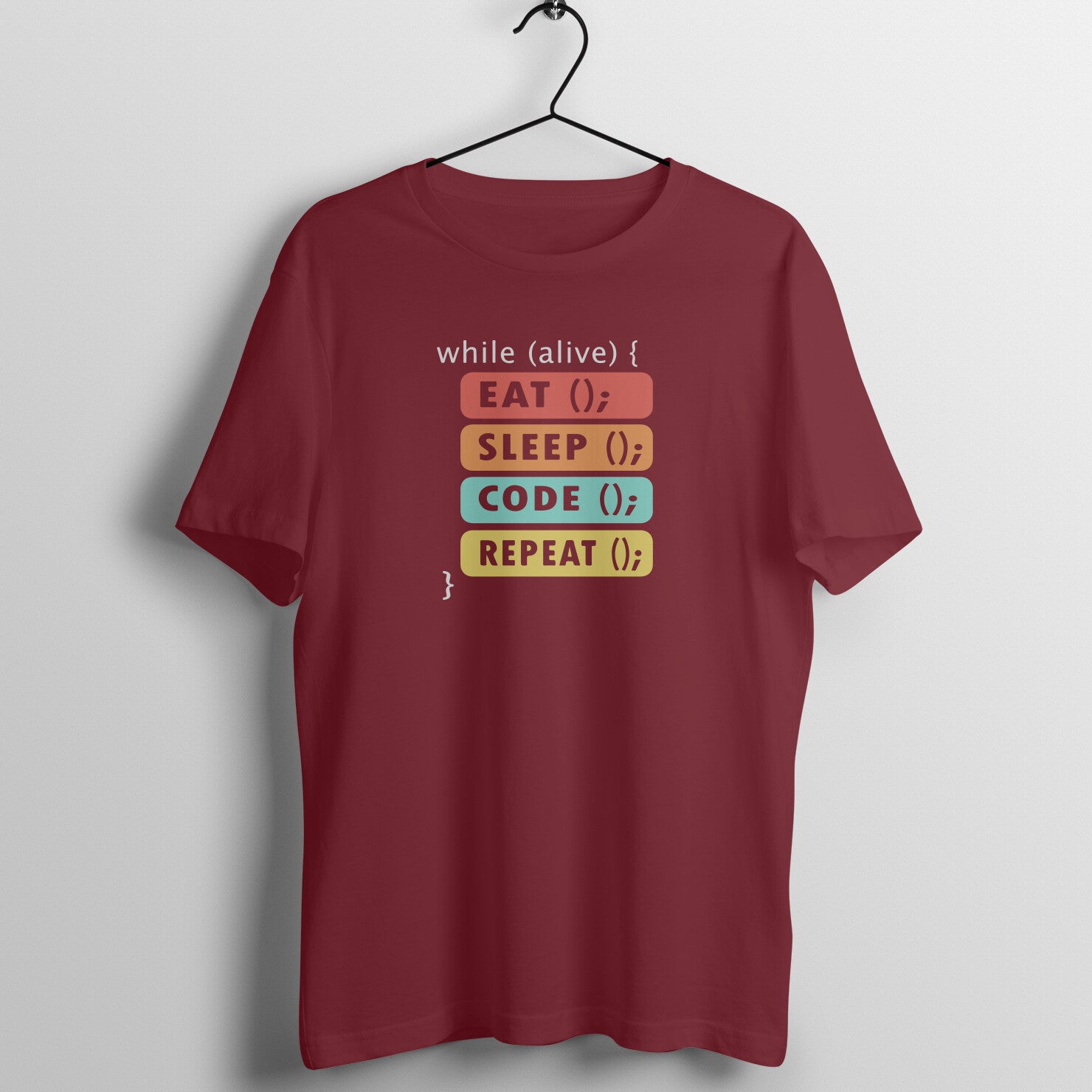 "While alive - Eat, Sleep, Code, Repeat" - UNISEX HALF SLEEVE T-SHIRT (91C12)