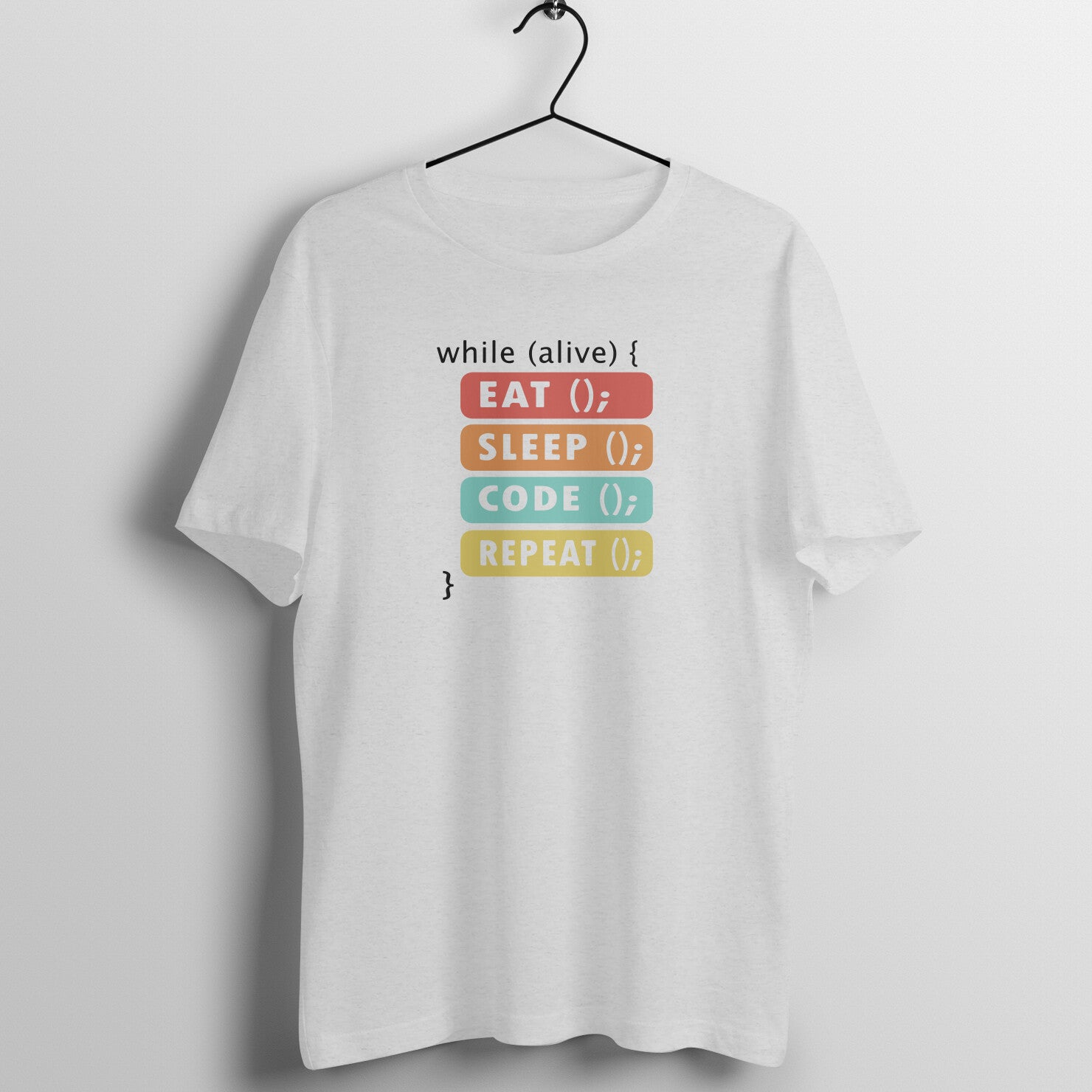 "While alive - Eat, Sleep, Code, Repeat" - UNISEX HALF SLEEVE T-SHIRT (91C12)