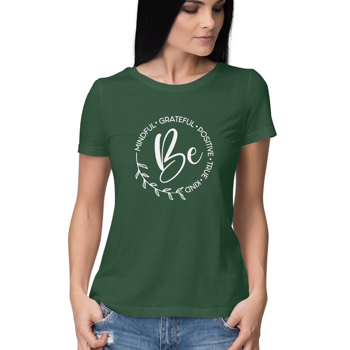 "Be - Mindful, Grateful, Positive, True, Kind" - HALF SLEEVE T-SHIRT for GIRLS (91C17)