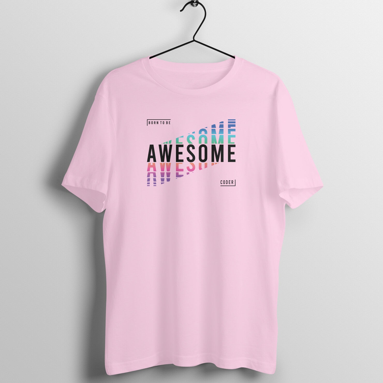 "Born to be Awesome Coder" - UNISEX HALF SLEEVE T-SHIRT (91C27)