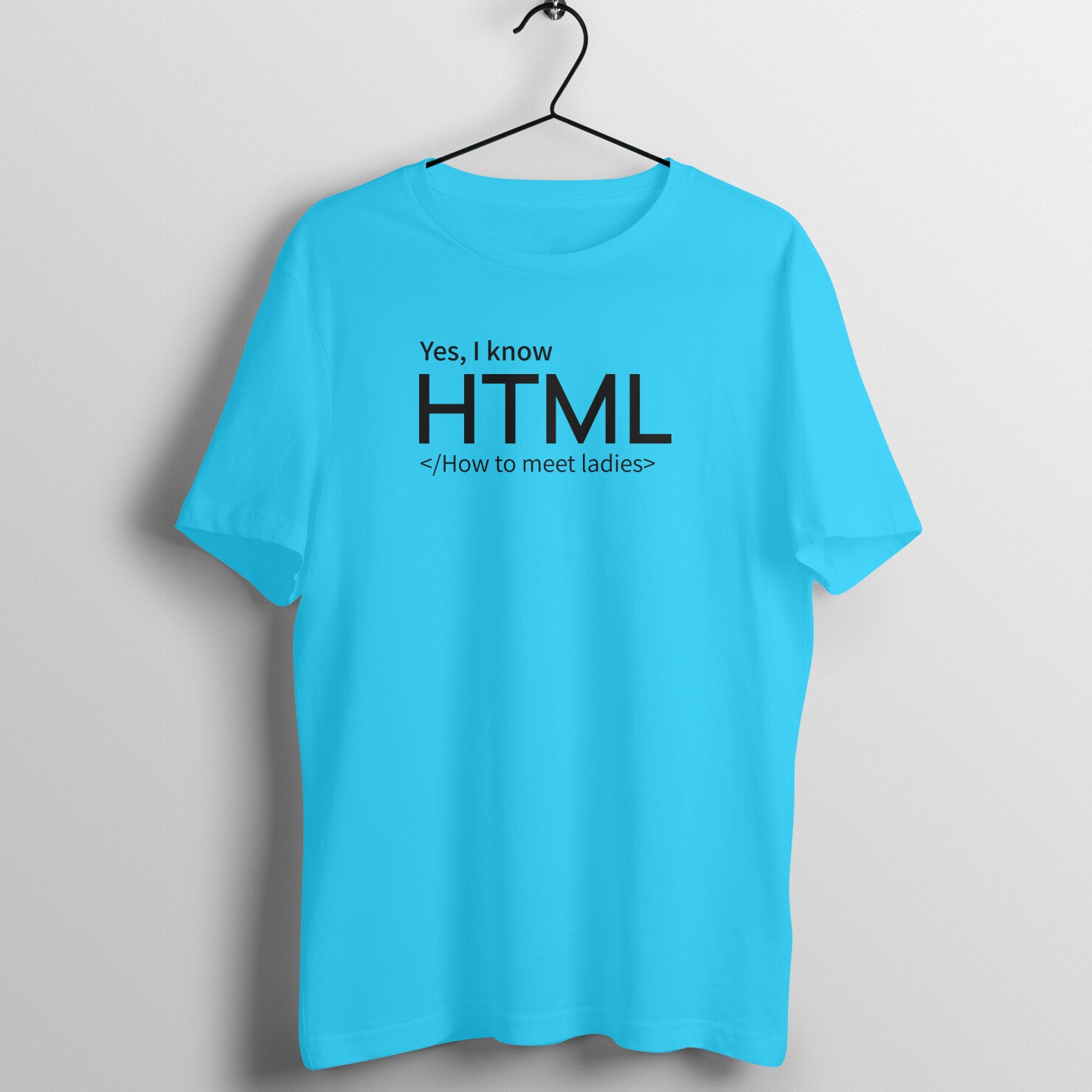 "YES, I KNOW HTML ..." - MEN HALF SLEEVE T-SHIRT (91C29)