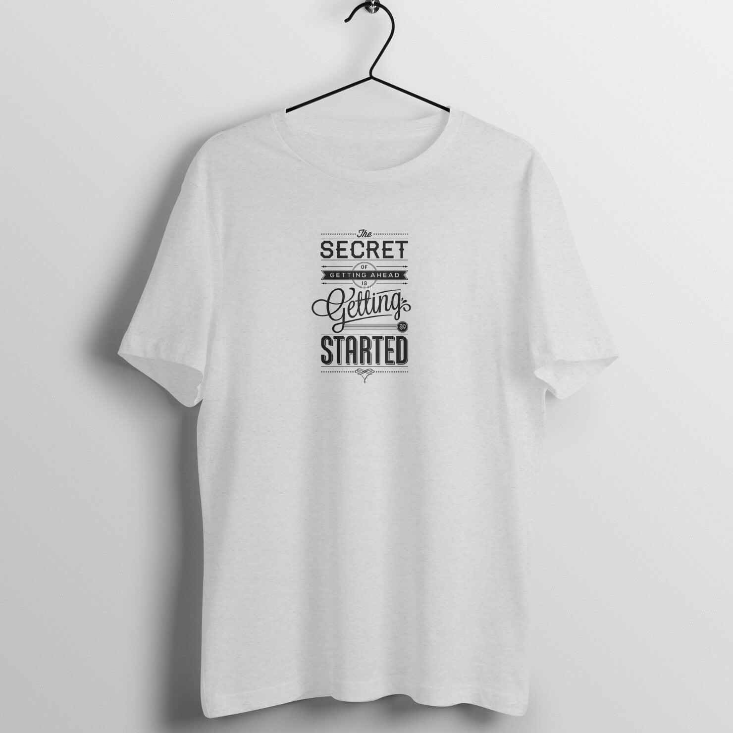 "Secret of getting ahead ..." - UNISEX HALF SLEEVE T-SHIRT (91C36)