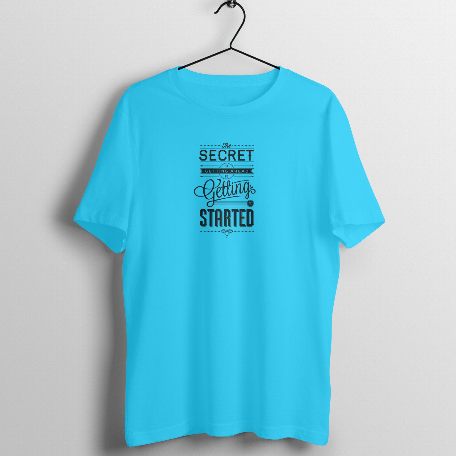 "Secret of getting ahead ..." - UNISEX HALF SLEEVE T-SHIRT (91C36)