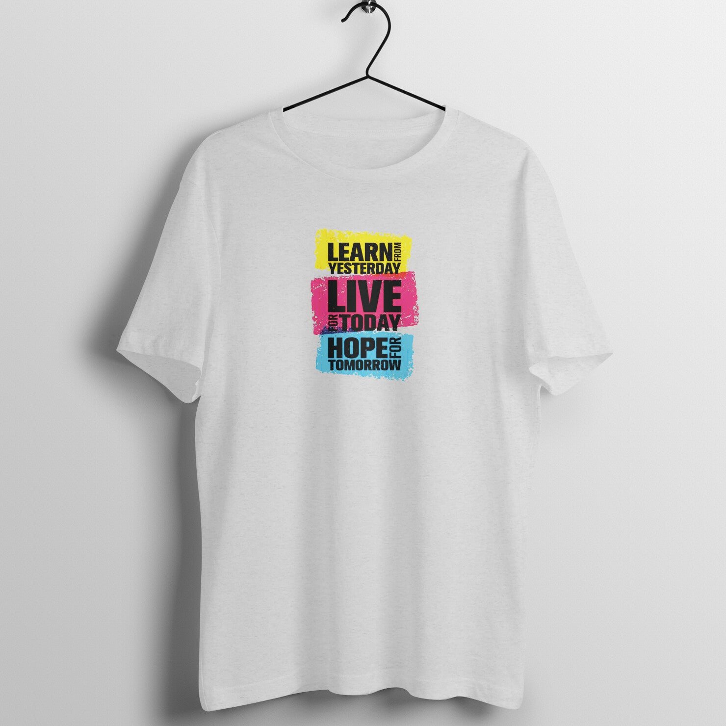 "Learn from yesterday, Live for today, Hope for tmrw" - UNISEX HALF SLEEVE T-SHIRT (91C37)