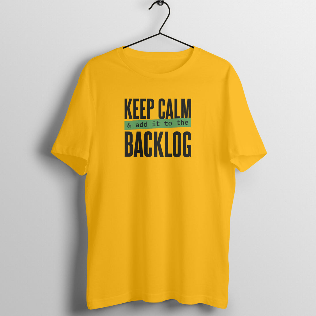 "Keep calm & add it to the backlog" - UNISEX HALF SLEEVE T-SHIRT (91C42)