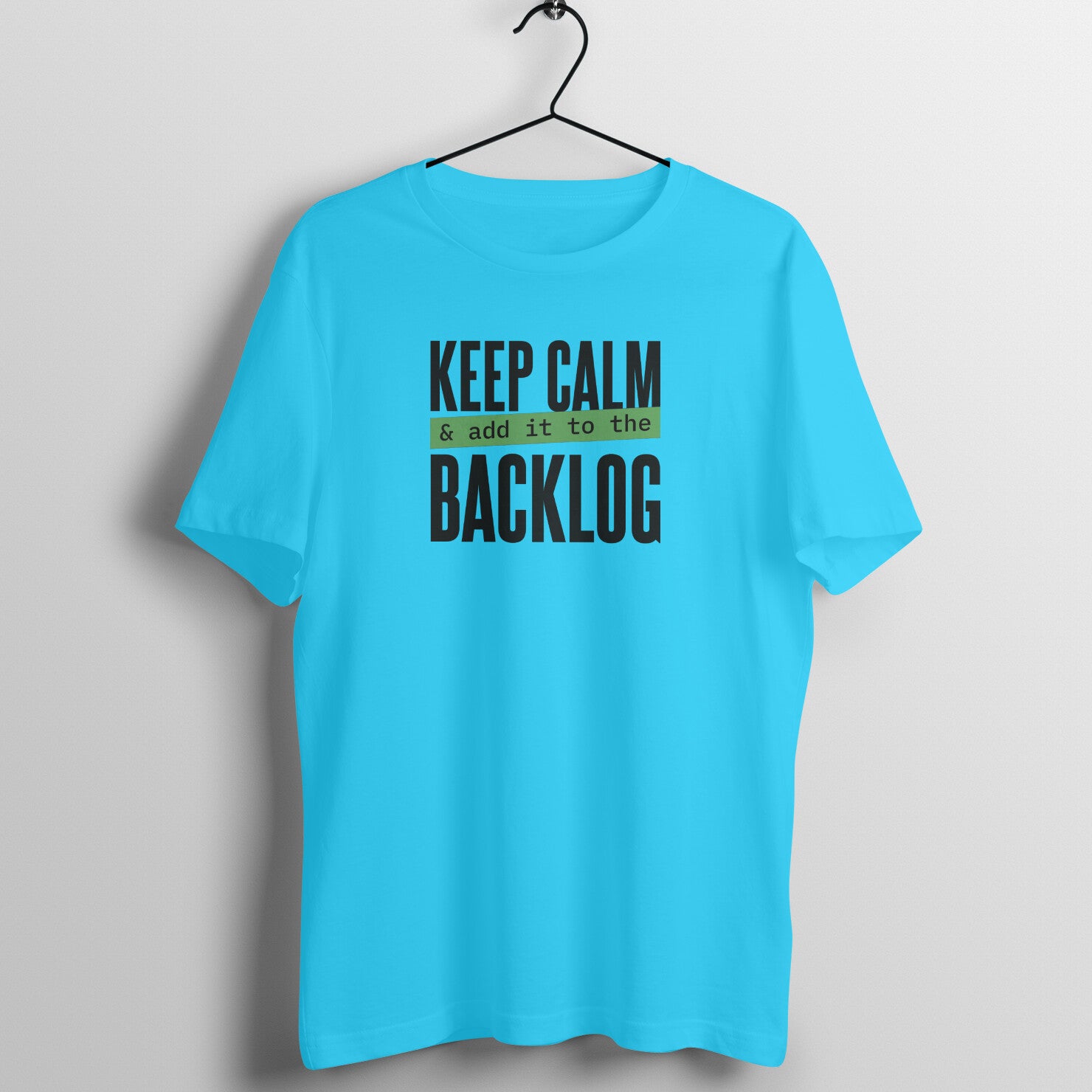 "Keep calm & add it to the backlog" - UNISEX HALF SLEEVE T-SHIRT (91C42)