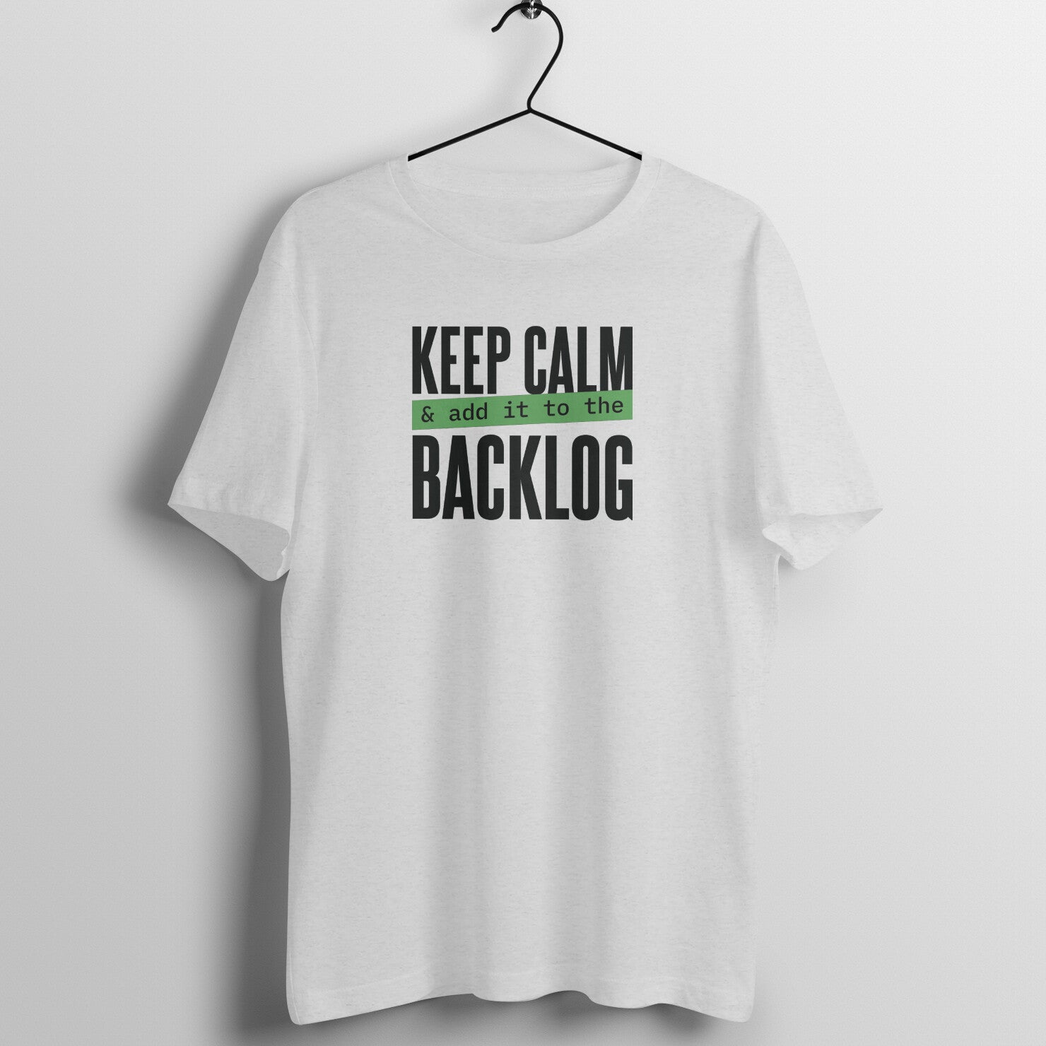 "Keep calm & add it to the backlog" - UNISEX HALF SLEEVE T-SHIRT (91C42)
