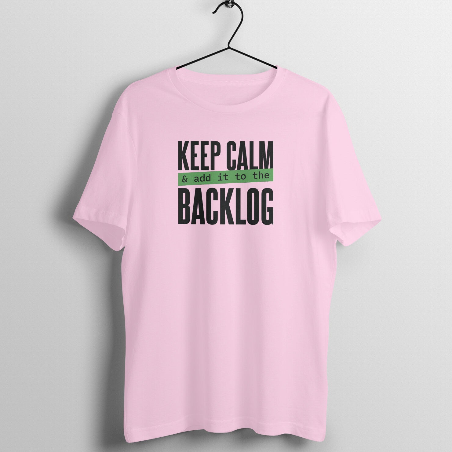 "Keep calm & add it to the backlog" - UNISEX HALF SLEEVE T-SHIRT (91C42)