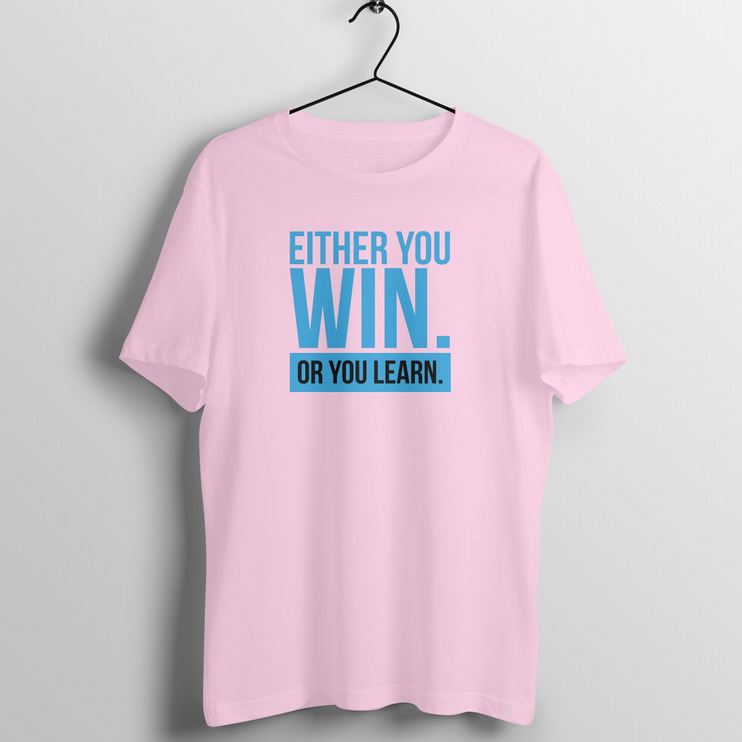 "Either you win OR you learn" - UNISEX HALF SLEEVE T-SHIRT (91C44)