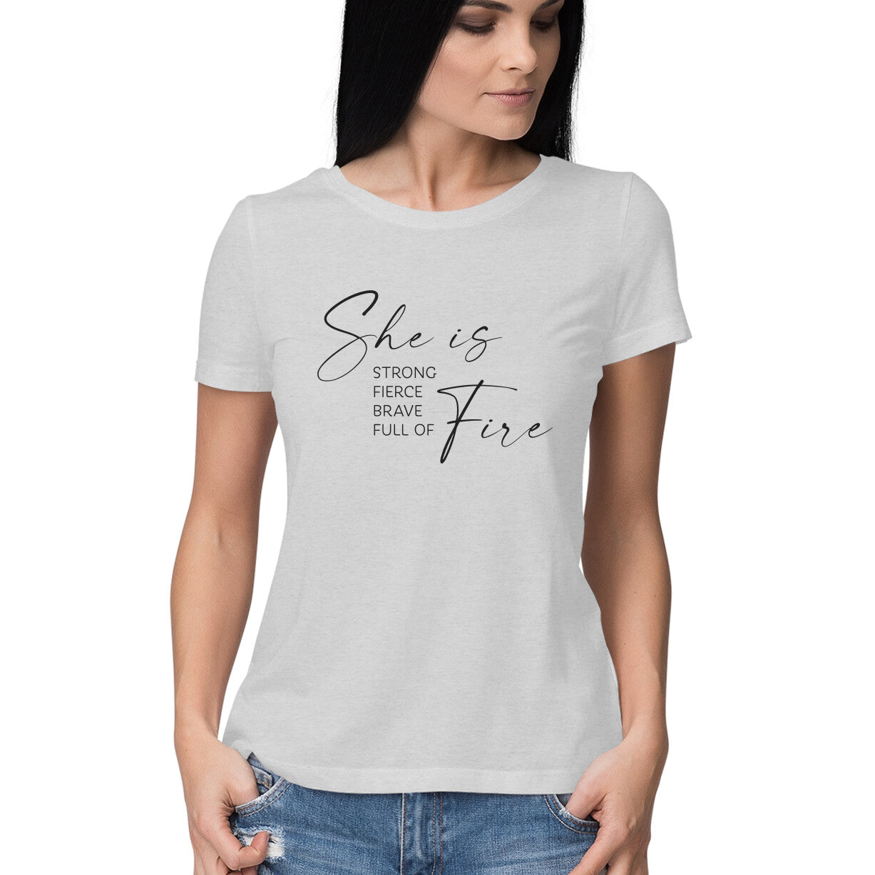 "She is Strong, Fierce, Brave, Full of Fire" - HALF SLEEVE T-SHIRT for GIRLS (91C61)
