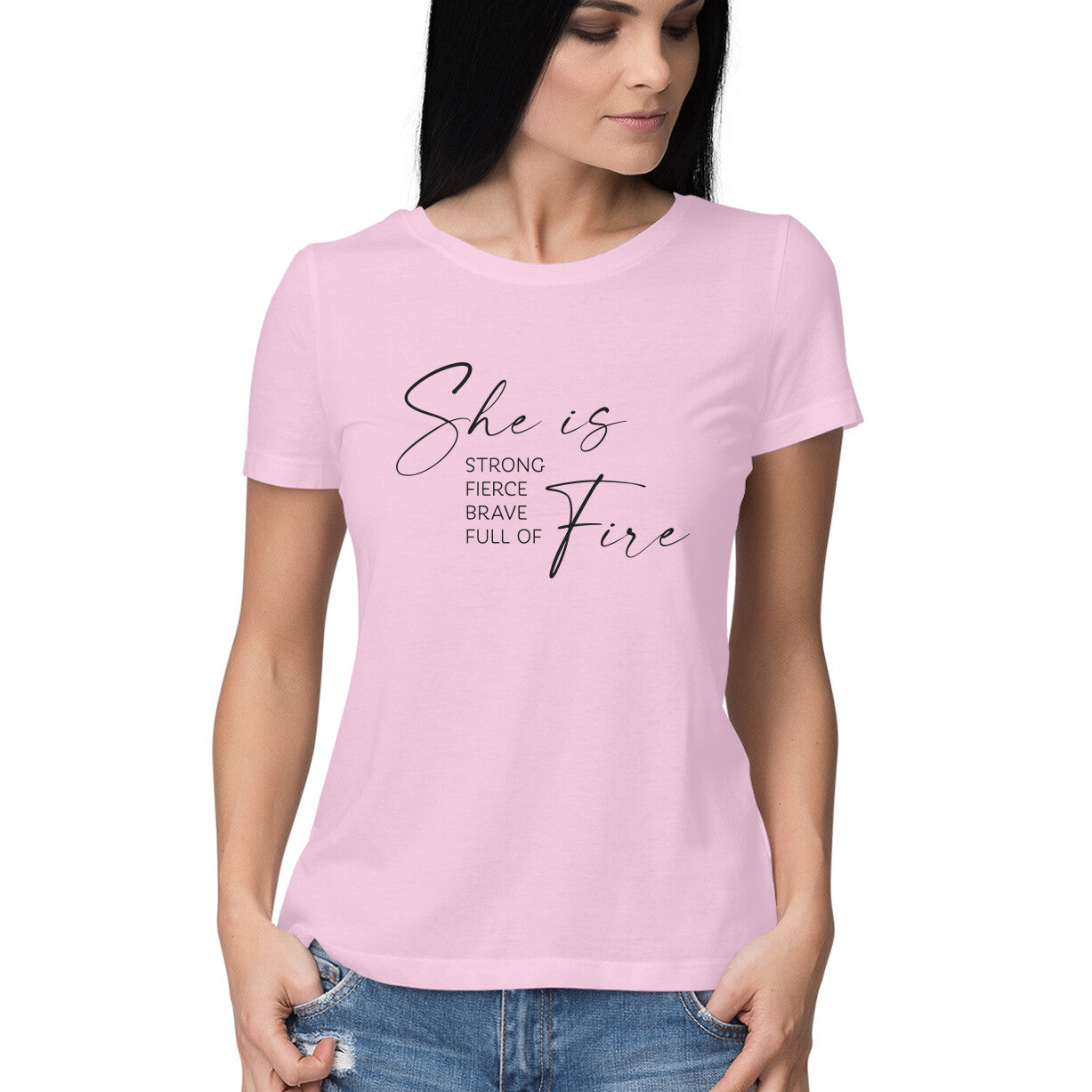 "She is Strong, Fierce, Brave, Full of Fire" - HALF SLEEVE T-SHIRT for GIRLS (91C61)
