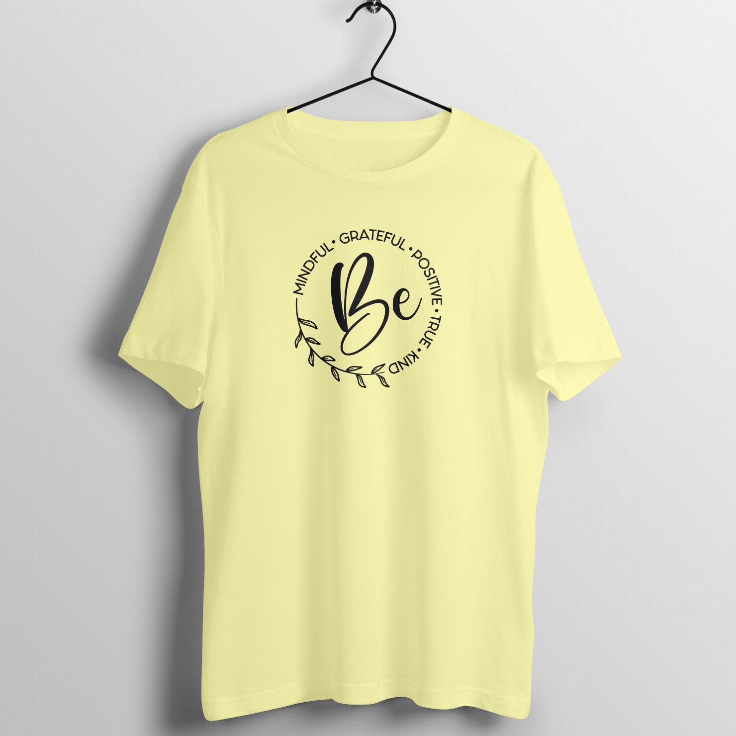 "Be Mindful, Grateful, Positive, True, Kind" - UNISEX HALF SLEEVE T-SHIRT (91C64)