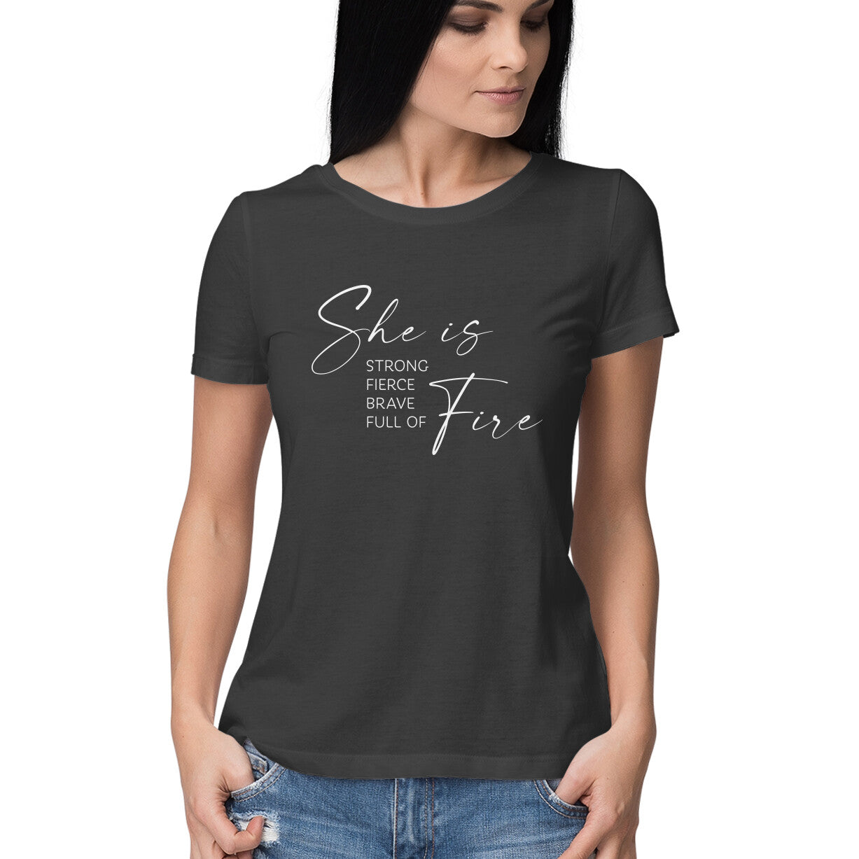 "She is Strong, Fierce, Brave, Full of Fire" - HALF SLEEVE T-SHIRT for GIRLS (91C61)