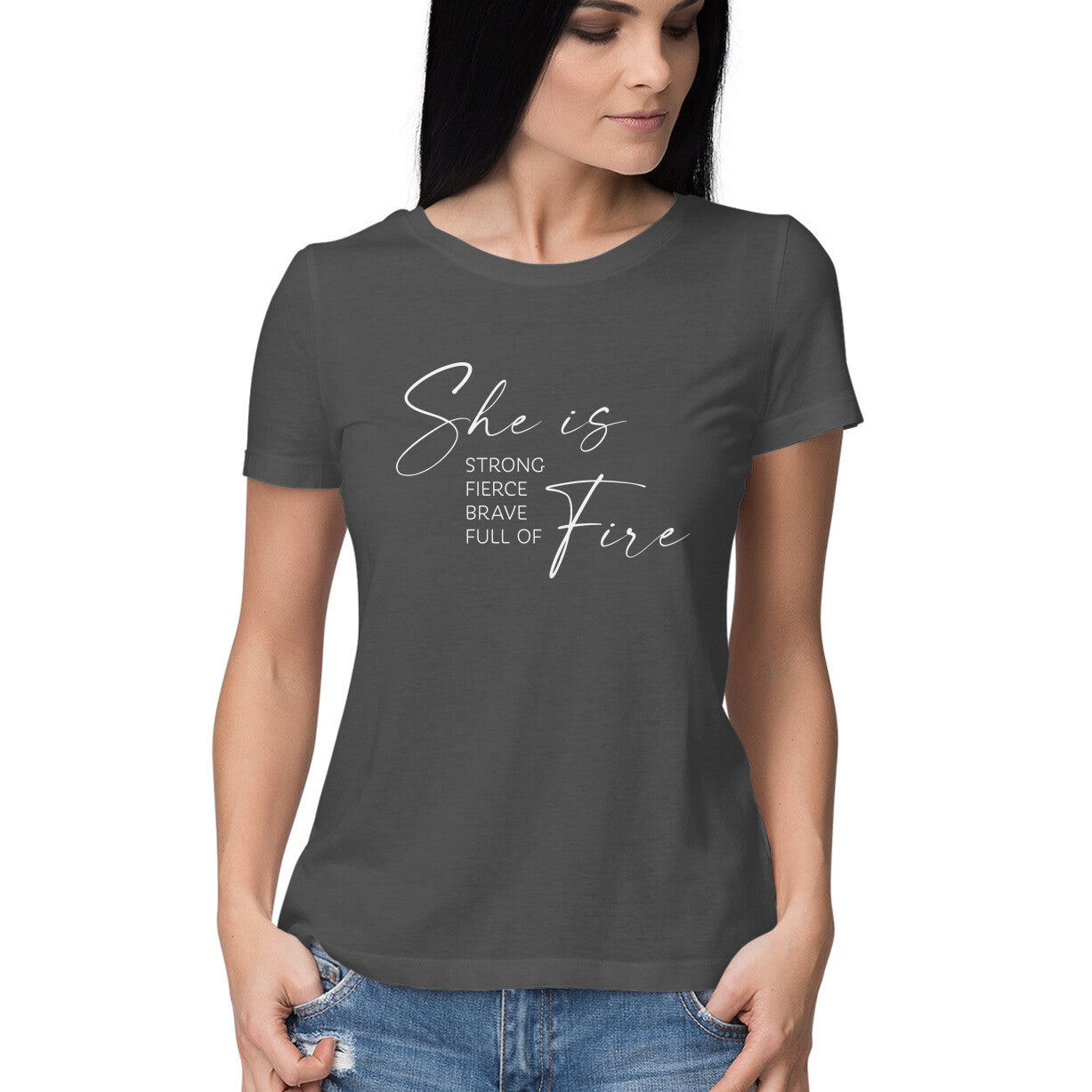 "She is Strong, Fierce, Brave, Full of Fire" - HALF SLEEVE T-SHIRT for GIRLS (91C61)
