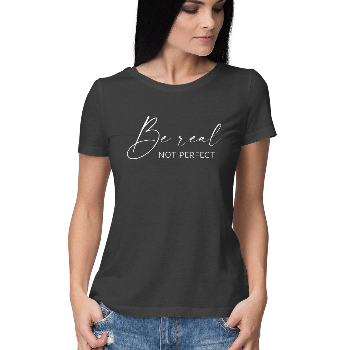 "Be real, not perfect" - HALF SLEEVE T-SHIRT for GIRLS (91C60)