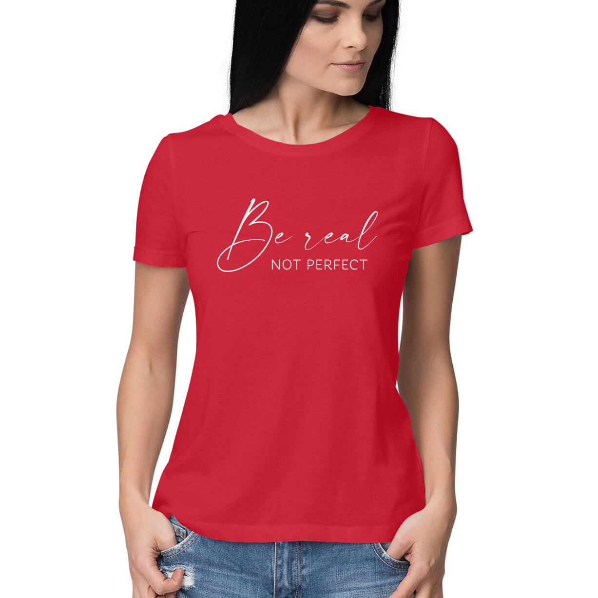 "Be real, not perfect" - HALF SLEEVE T-SHIRT for GIRLS (91C60)
