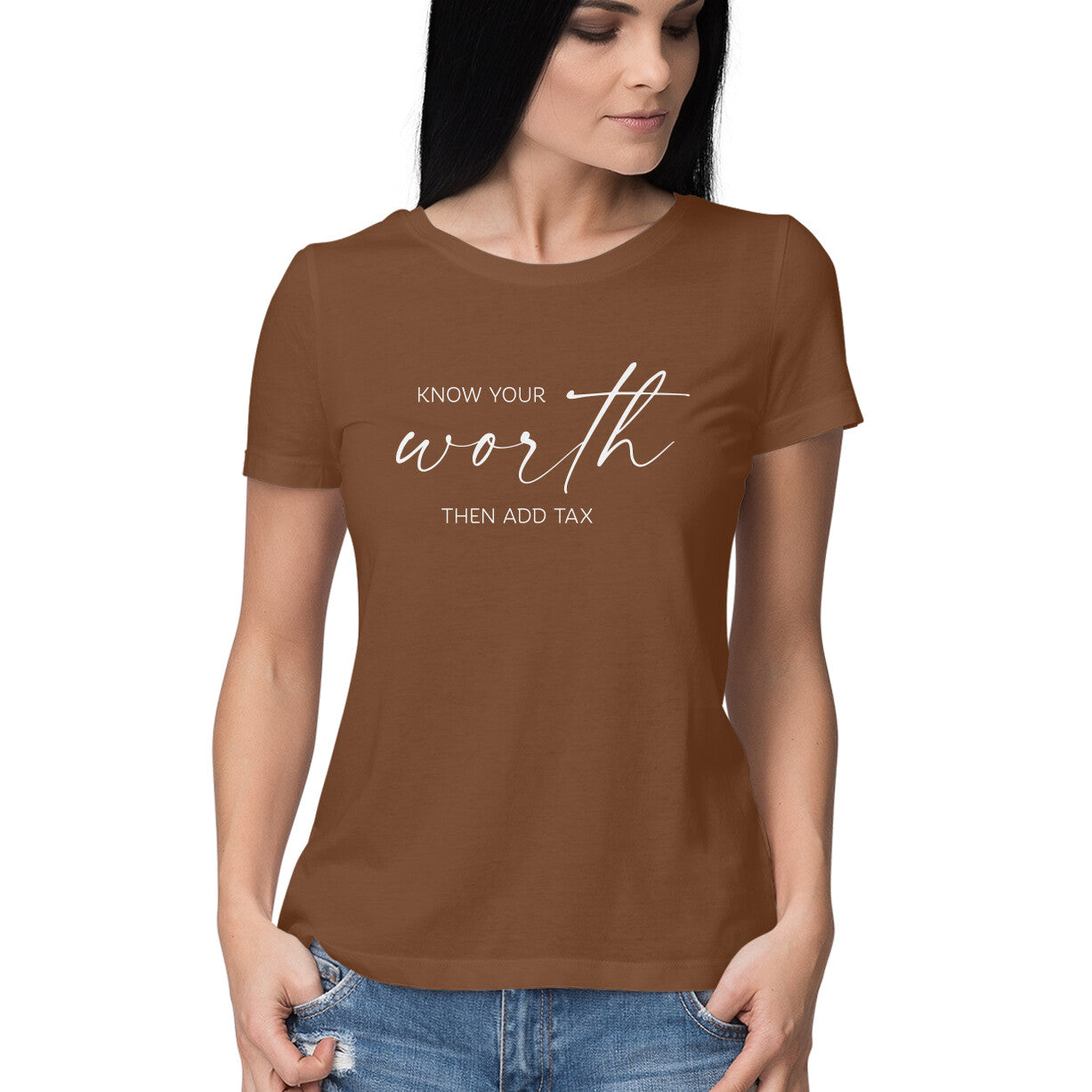 "Know your worth then add tax" - HALF SLEEVE T-SHIRT for GIRLS (91C59)