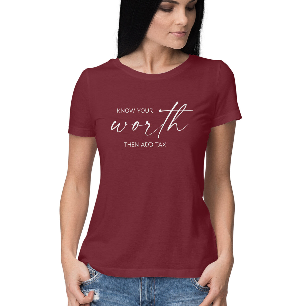 "Know your worth then add tax" - HALF SLEEVE T-SHIRT for GIRLS (91C59)
