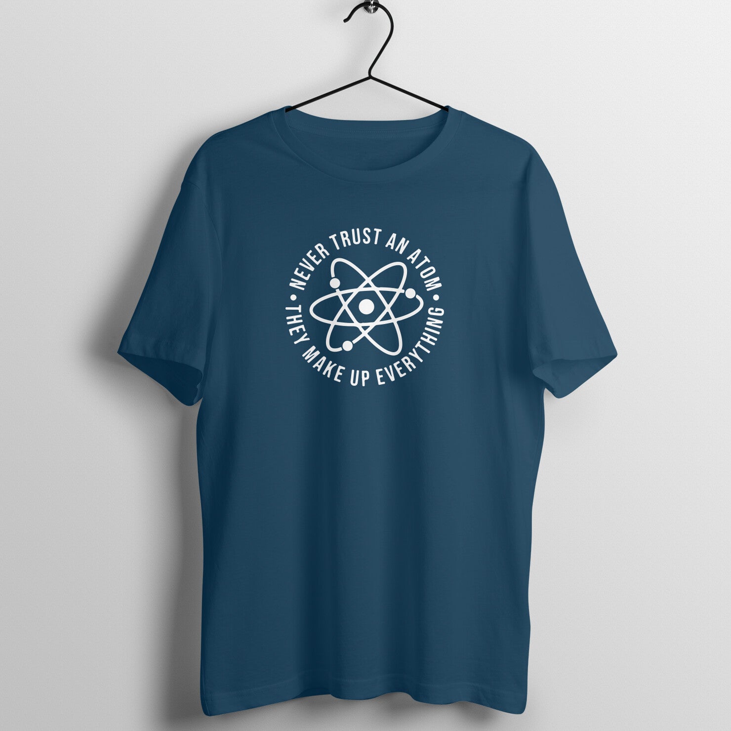 "Never trust an atom, they make up everything" - UNISEX HALF SLEEVE T-SHIRT (91C55)