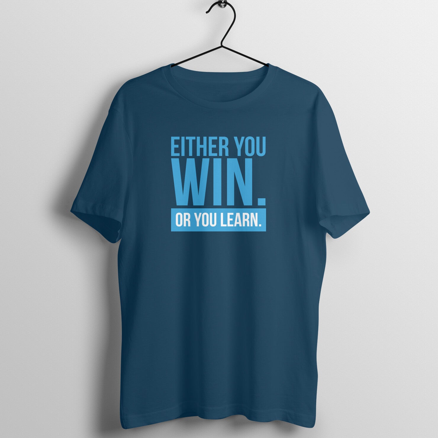 "Either you win OR you learn" - UNISEX HALF SLEEVE T-SHIRT (91C44)