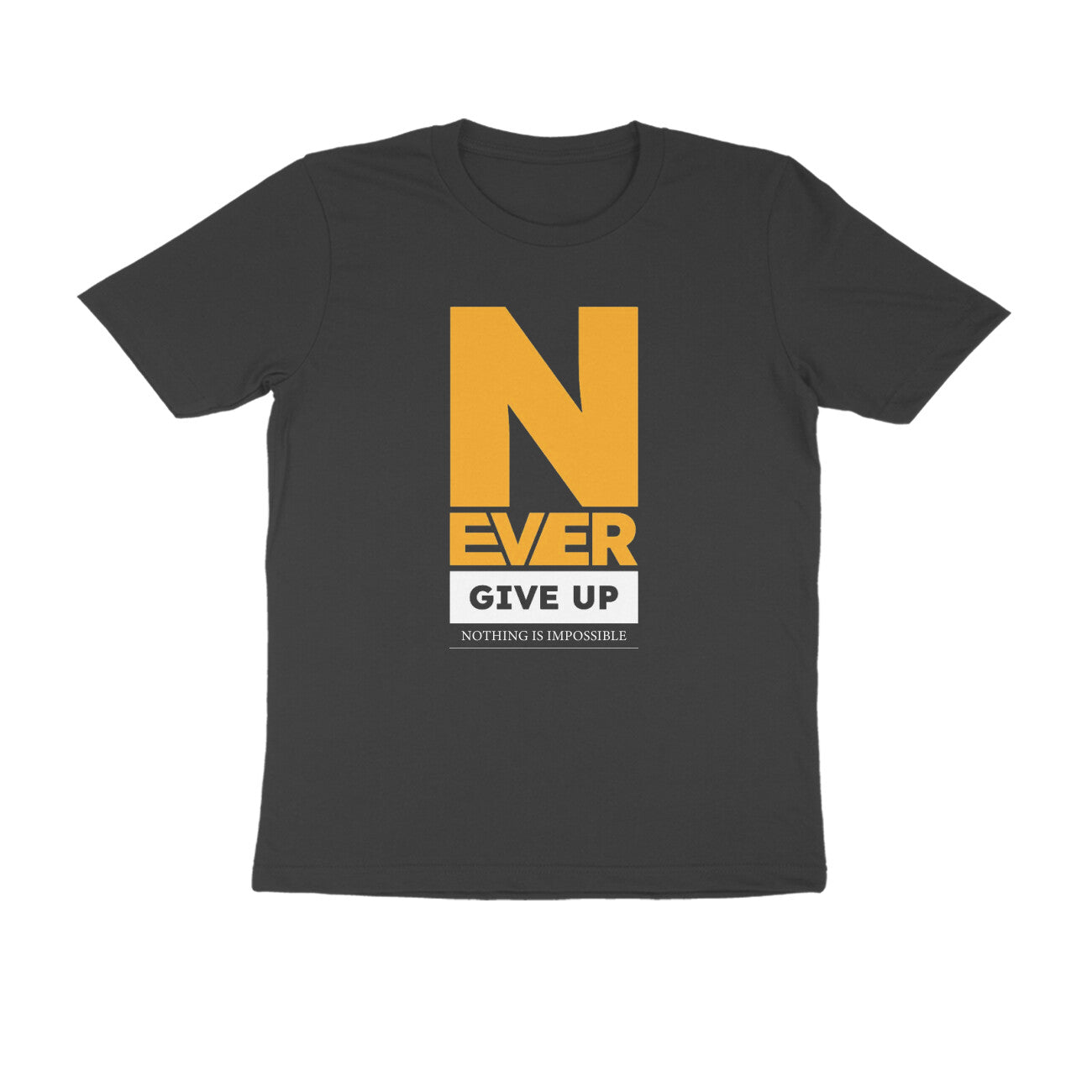 "Never give up ... Nothing is impossible" - UNISEX HALF SLEEVE T-SHIRT (91C45)