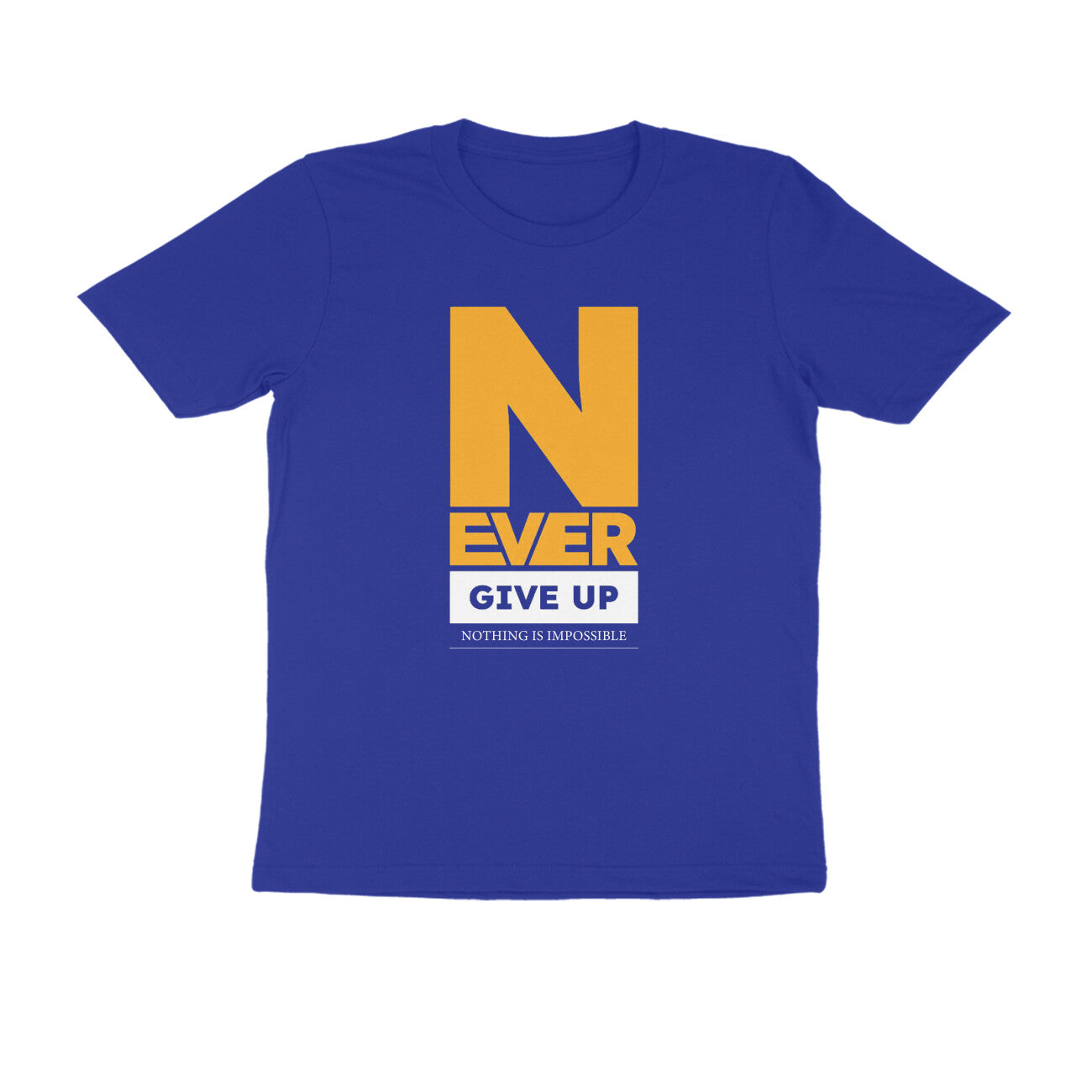 "Never give up ... Nothing is impossible" - UNISEX HALF SLEEVE T-SHIRT (91C45)