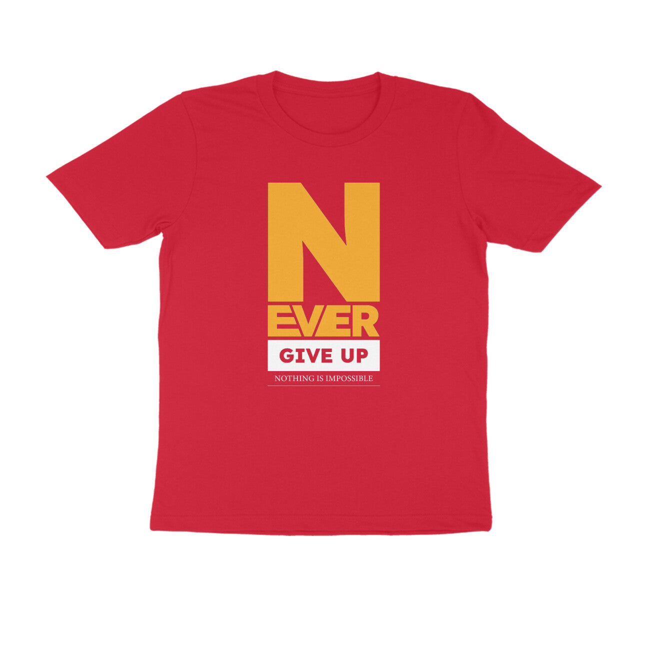 "Never give up ... Nothing is impossible" - UNISEX HALF SLEEVE T-SHIRT (91C45)