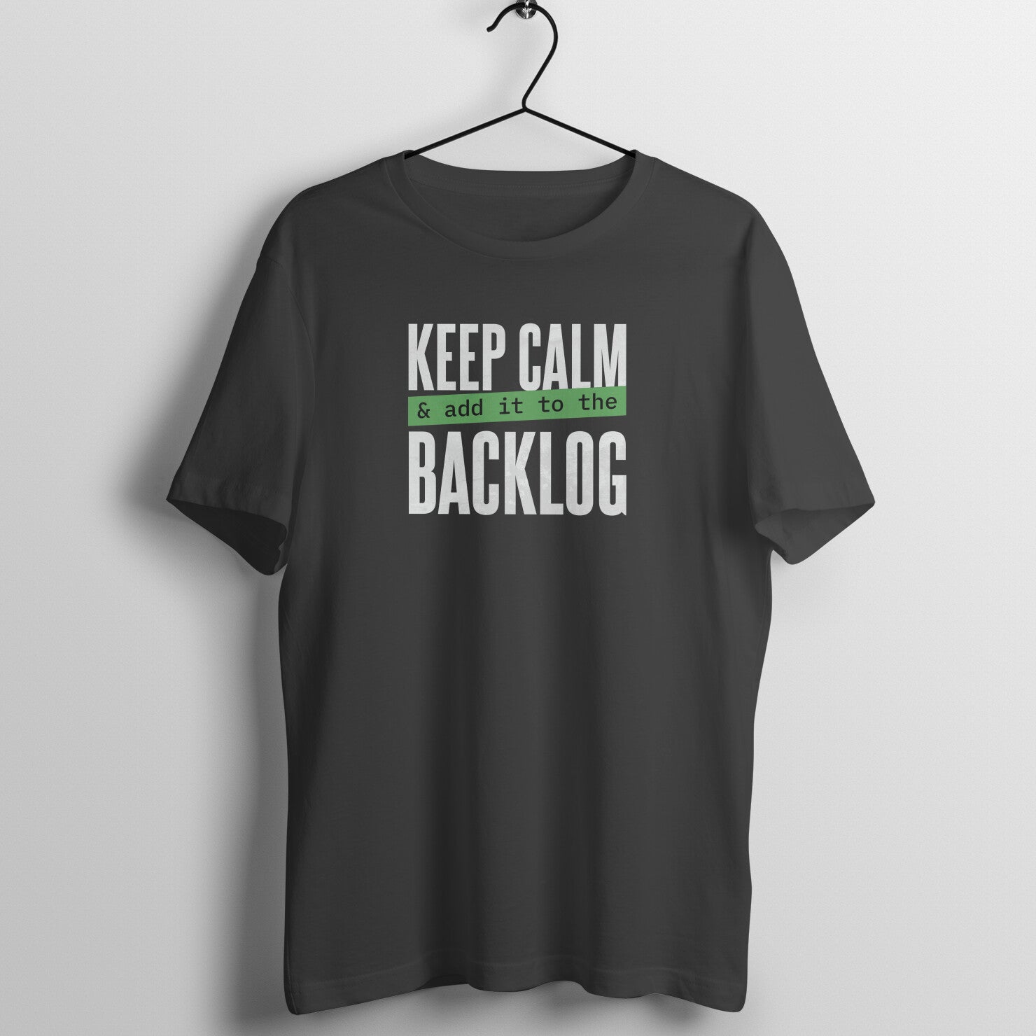 "Keep calm & add it to the backlog" - UNISEX HALF SLEEVE T-SHIRT (91C42)