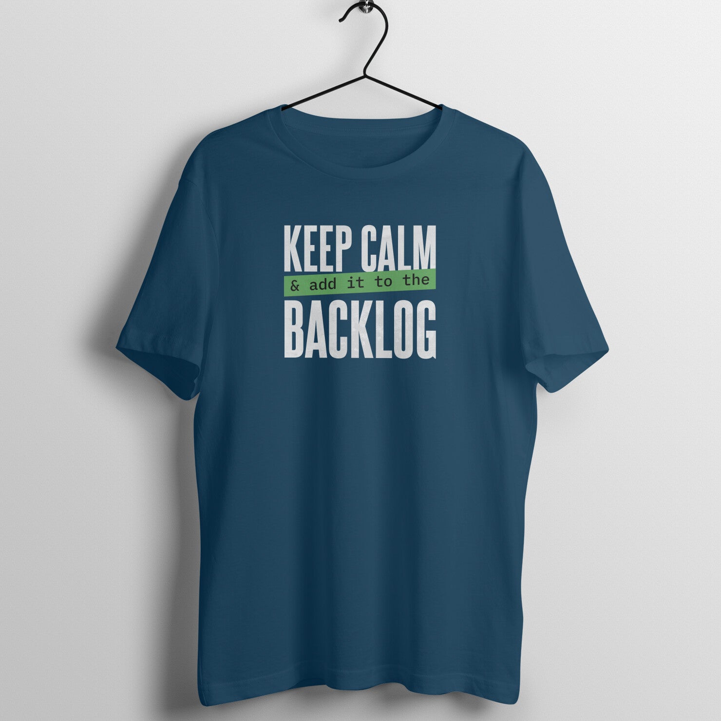 "Keep calm & add it to the backlog" - UNISEX HALF SLEEVE T-SHIRT (91C42)