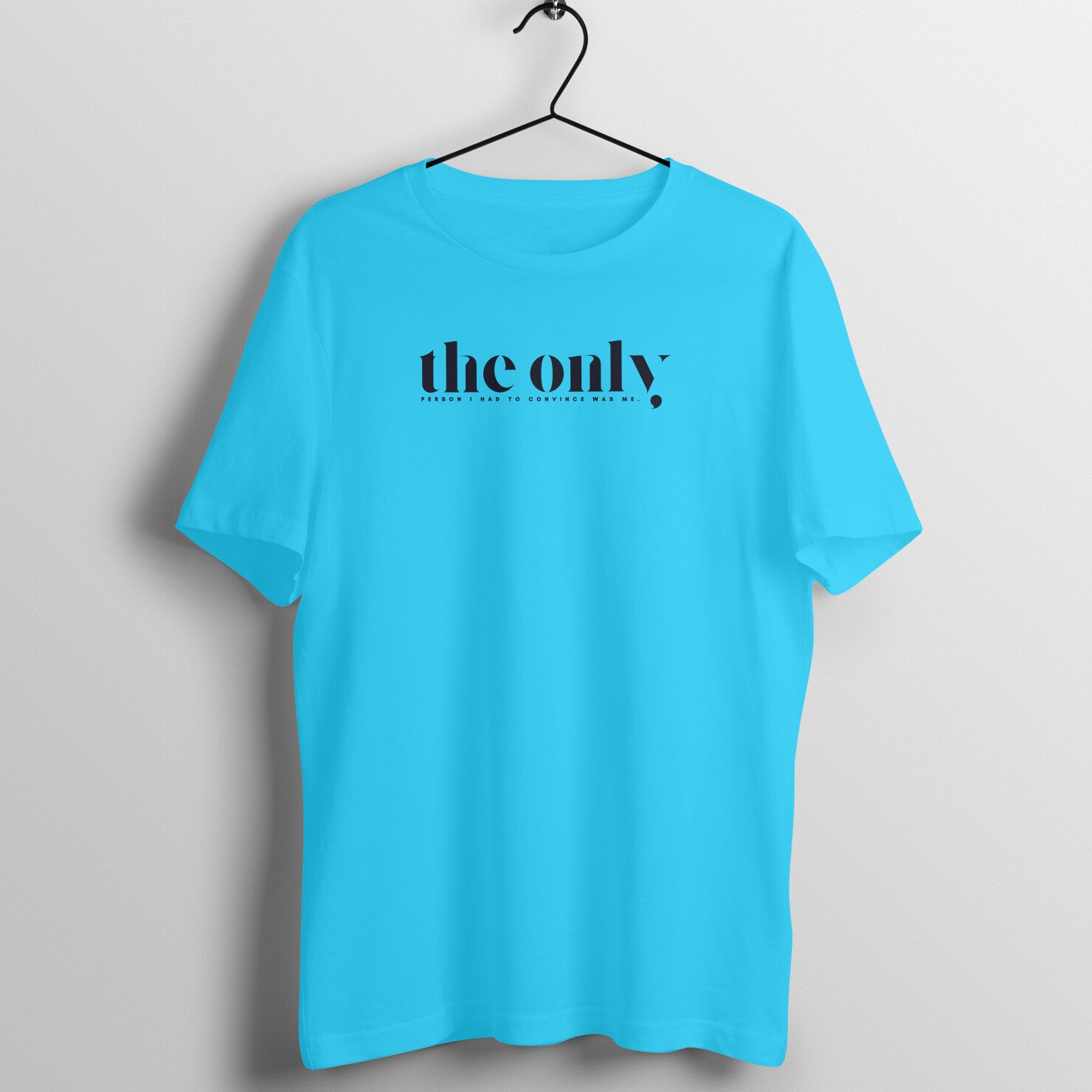 "The Only Person..." - UNISEX HALF SLEEVE T-SHIRT (91C78)