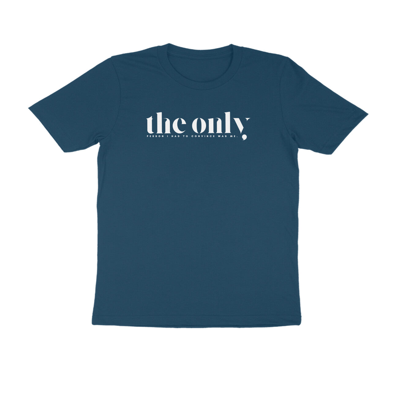 "The Only Person..." - UNISEX HALF SLEEVE T-SHIRT (91C78)