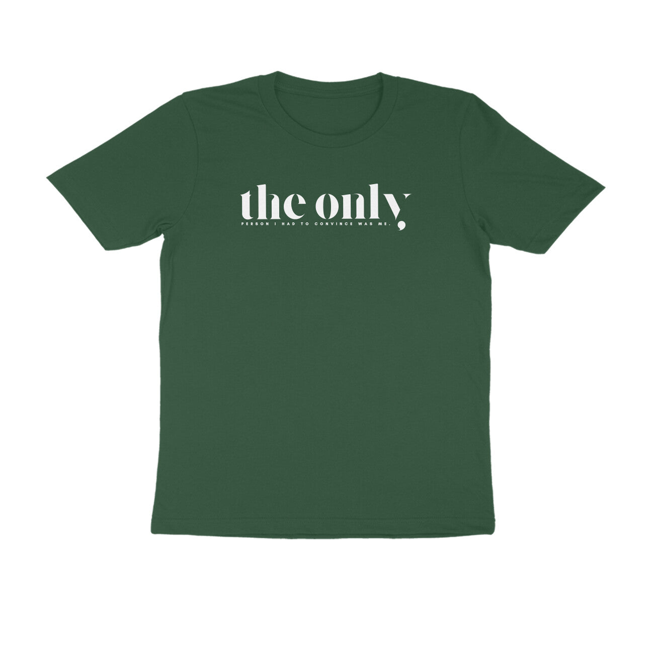 "The Only Person..." - UNISEX HALF SLEEVE T-SHIRT (91C78)