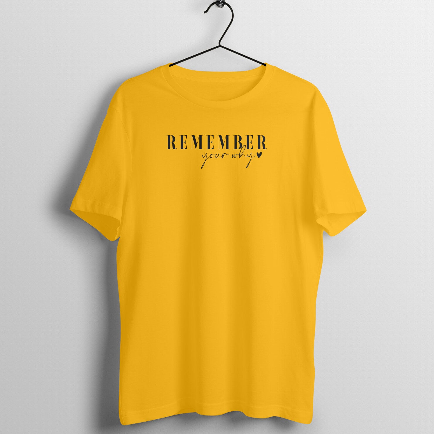 "Remember your WHY?" - UNISEX HALF SLEEVE T-SHIRT (91C79)