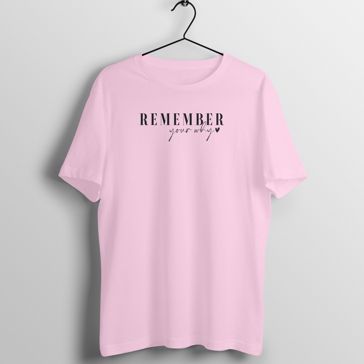 "Remember your WHY?" - UNISEX HALF SLEEVE T-SHIRT (91C79)