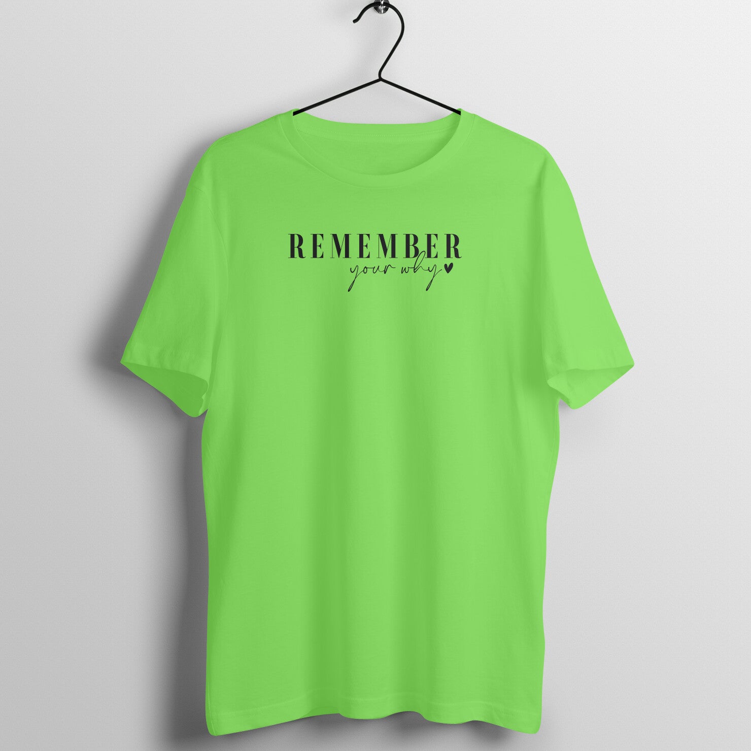"Remember your WHY?" - UNISEX HALF SLEEVE T-SHIRT (91C79)