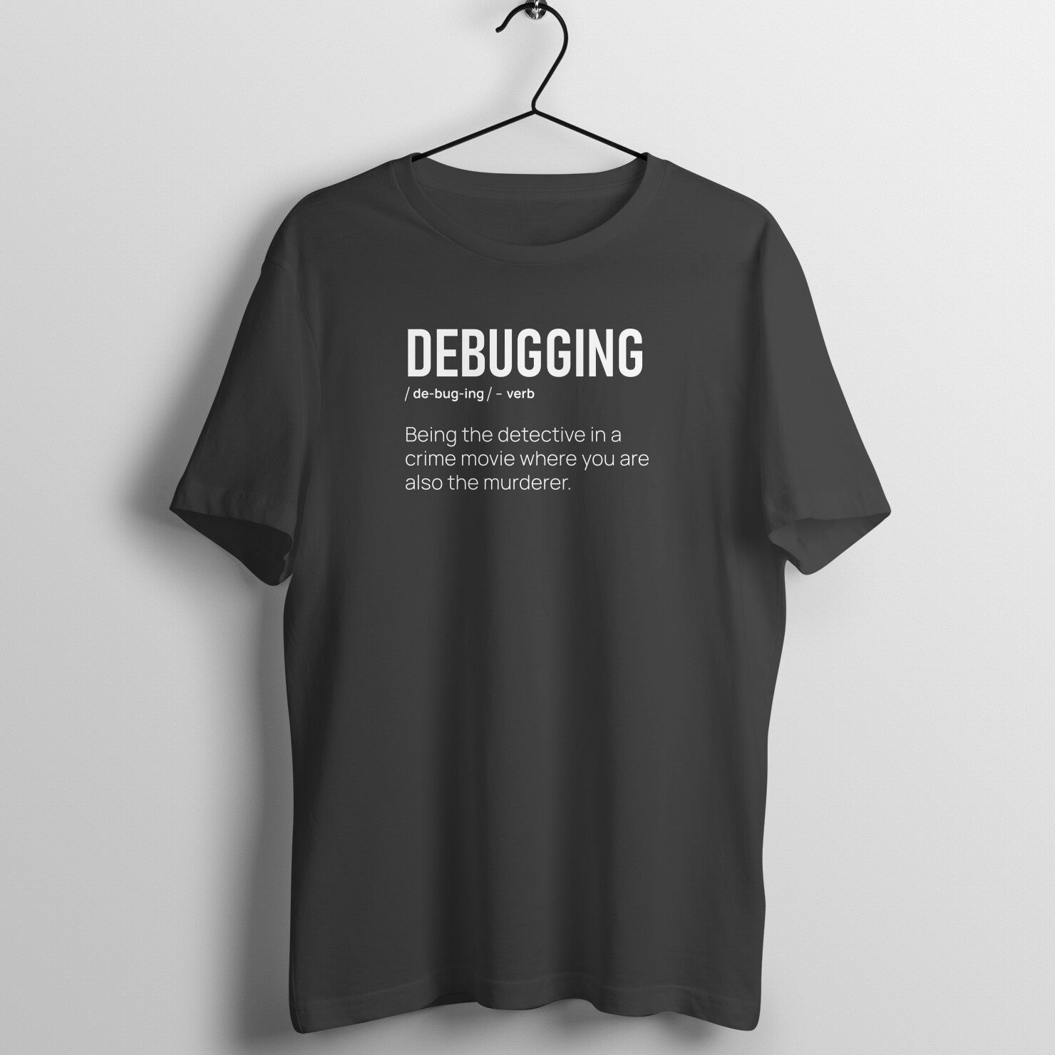 "DEBUGGING" - UNISEX HALF SLEEVE T-SHIRT (91C2)