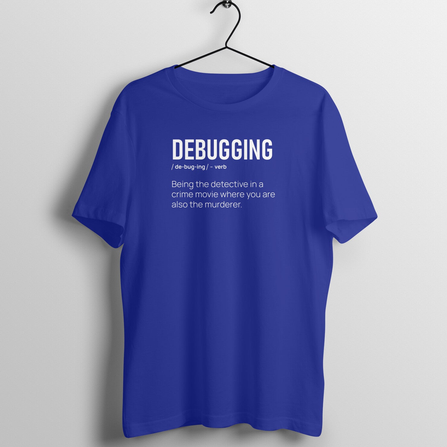 "DEBUGGING" - UNISEX HALF SLEEVE T-SHIRT (91C2)