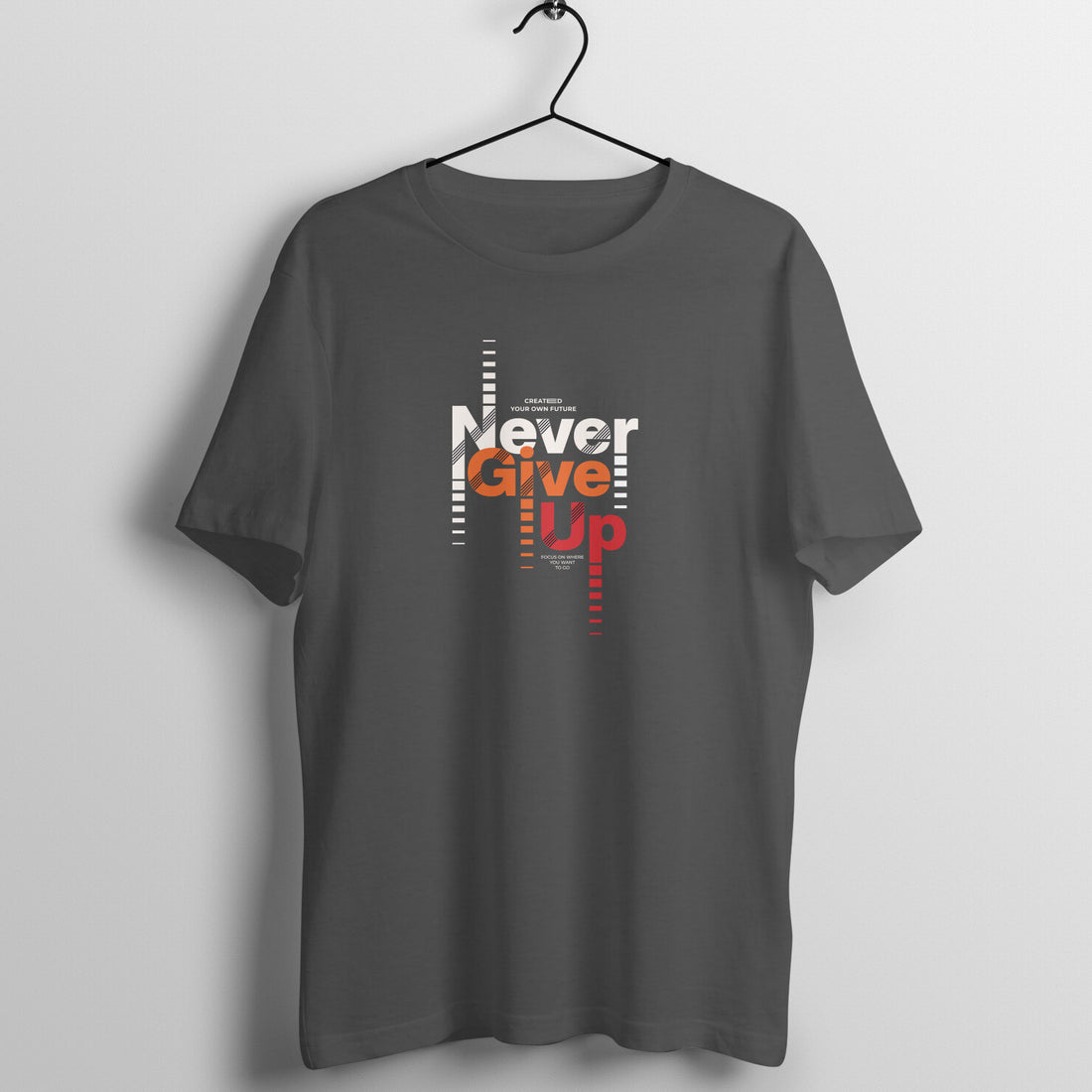 "Never Give Up" - UNISEX HALF SLEEVE T-SHIRT (91C84)