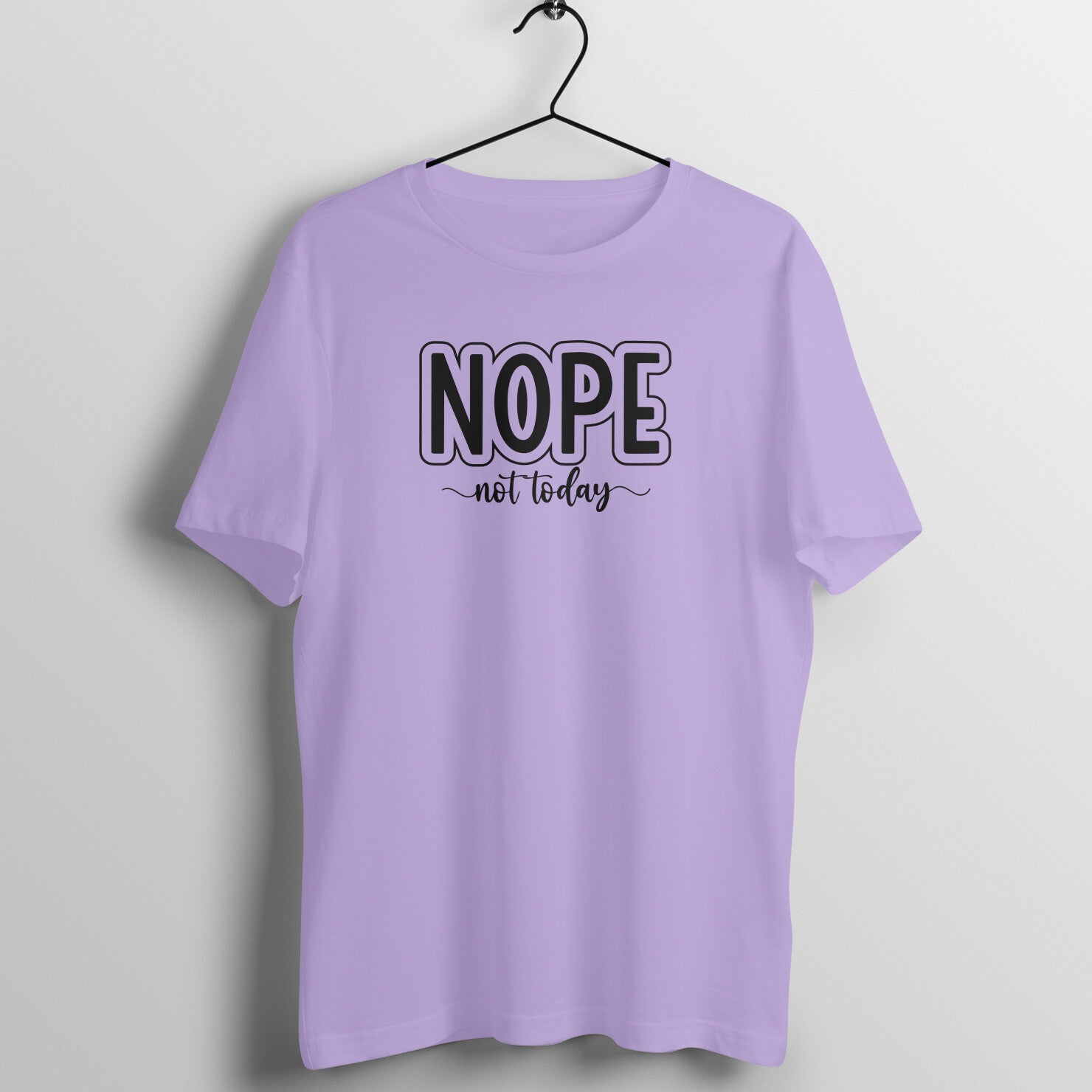 "NOPE, not today" - UNISEX HALF SLEEVE T-SHIRT (91C88)