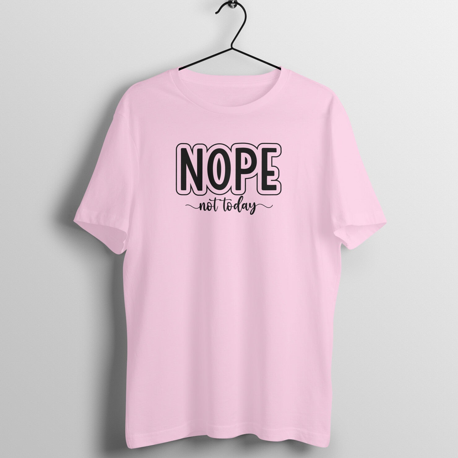 "NOPE, not today" - UNISEX HALF SLEEVE T-SHIRT (91C88)